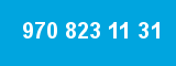 970 823 11 31